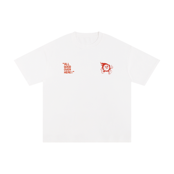 All Good Over Here Tee