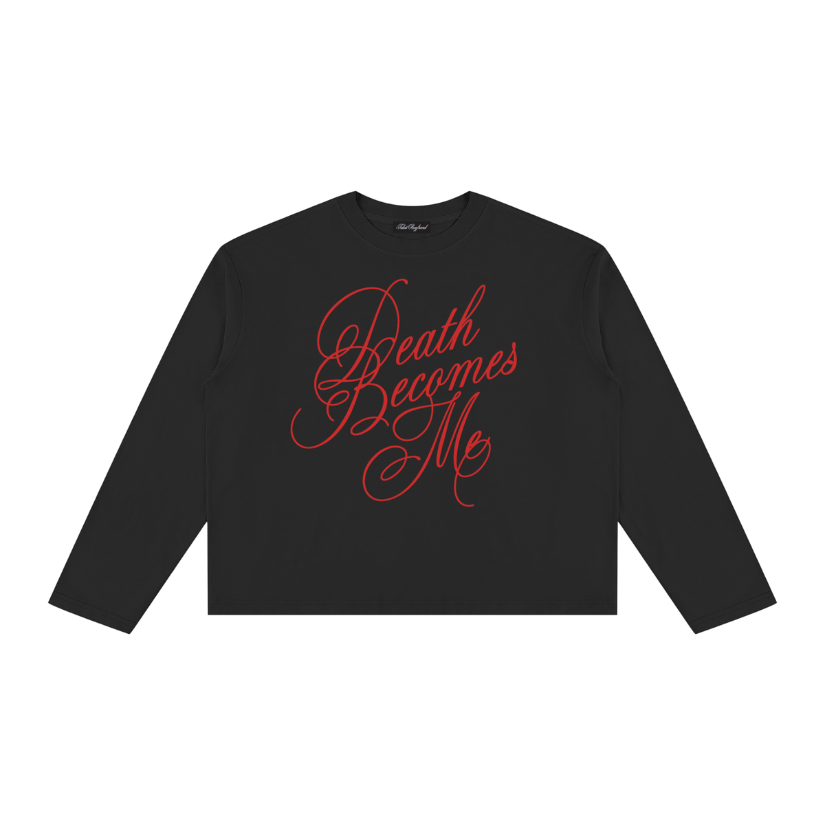 Death Becomes Me Long Sleeve
