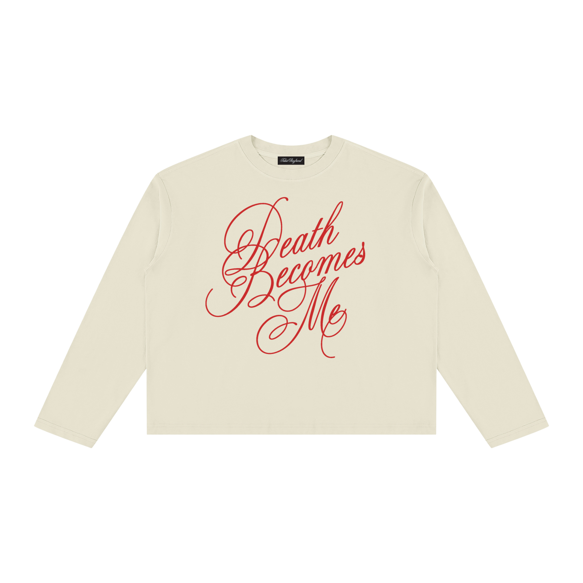 Death Becomes Me Long Sleeve