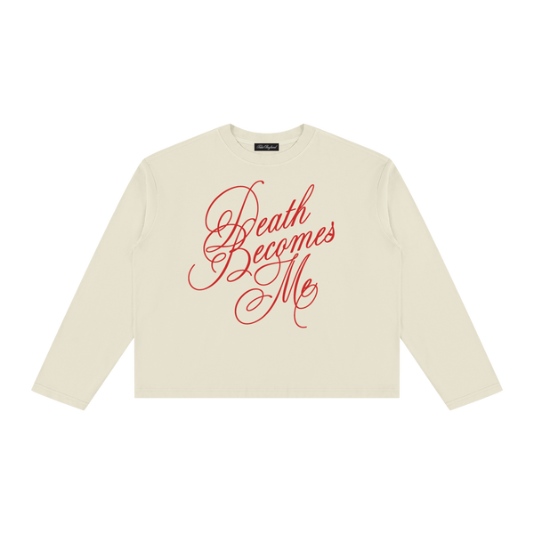 Death Becomes Me Long Sleeve